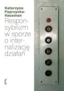 Okładka - Responsybilizm w sporze o internalizację działań