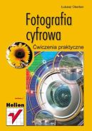 Ok�adka - Fotografia cyfrowa. �wiczenia praktyczne