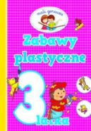 Okładka - Mali geniusze. Zabawy plastyczne 3 latka