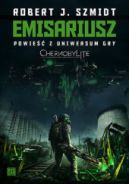 Ok�adka - Emisariusz. Powie�� z uniwersum gry Chernobylite 