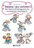 Okładka książki - Zabawy i gry ruchowe dla dzieci poruszających się na wózkach inwalidzkich
