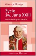 Okładka książki - Życie św. Jana XXIII. Duchowa biografia papieża