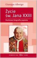 Okładka książki - Życie św. Jana XXIII. Duchowa biografia papieża