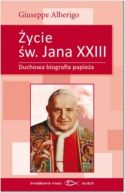 Okadka - ycie w. Jana XXIII. Duchowa biografia papiea