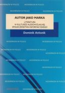Okładka - Autor jako marka. Literatura w kulturze audiowizualnej społeczeństwa informacyjnego