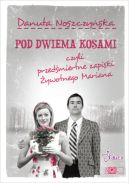 Okładka ksiązki - Pod dwiema kosami, czyli przedśmiertne zapiski Żywotnego Mariana
