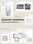 Okadka - Zrozumie architektur. Ilustrowany leksykon