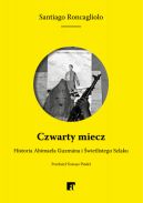 Okadka ksizki - Czwarty miecz. Historia Abimaela Guzmana i wietlistego Szlaku