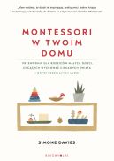 Okadka - Montessori w twoim domu. Przewodnik dla rodzicw, ktrzy chc wychowa swoje dzieci na ludzi odpowiedzialnych i ciekawych wiata