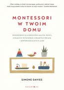 Ok�adka - Montessori w twoim domu. Przewodnik dla rodzic�w, kt�rzy chc� wychowa� swoje dzieci na ludzi odpowiedzialnych i ciekawych �wiata