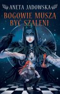 Ok�adka - Heksalogia o Dorze Wilk (Tom 2). Bogowie musz� by� szaleni (Wydanie III)