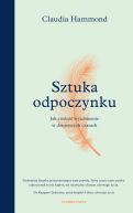 Ok�adka - Sztuka odpoczynku. Jak znale�� wytchnienie w dzisiejszych czasach
