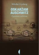 Okładka książki - Oskarżam Auschwitz. Opowieści rodzinne