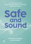 Ok�adka - Safe and Sound. Jak odzyska� poczucie bezpiecze�stwa i zapewni� regulacj� uk�adu nerwowego