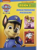 Okadka ksizki - Psi Patrol. Dzie z Bohaterskimi pieskami. Psi Patrol. Dzie z Bohaterskimi pieskami