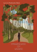 Ok�adka - Sprawiedliwo�� czy wolno��