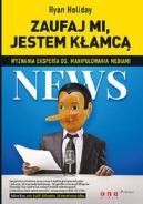 Okadka ksizki - Zaufaj mi, jestem kamc. Wyznania eksperta ds. manipulowania mediami