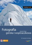 Ok�adka - Fotografia g�rska i wspinaczkowa Od inspiracji do obrazu