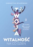 Okadka - Twoja witalno na co dzie. Jak znale si w stresie i szczcie w smutku
