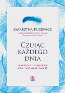 Okadka ksizki - Czujc kadego dnia - praktyczny workbook dla osb wraliwych