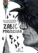 Okładka ksiązki - Zabić Ptasidzioba