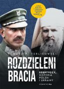 Okadka - Rozdzieleni bracia. Szeptyccy, historia Polski i Ukrainy