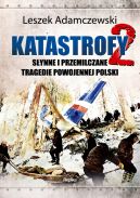 Okadka ksizki - Katastrofy 2: Synne i przemilczane tragedie w powojennej Polsce