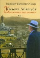 Okadka ksizki - Kresowa Atlantyda. Historia i mitologia miast kresowych. T.1