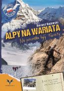 Ok�adka - Alpy na wariata. Na pocz�tku by�y Ferraty
