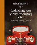 Okadka ksiki - Ludzie interesu w przedwojennej Polsce