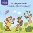 Okładka ksiązki - Jak małpka Florek nauczyła się grzeczności