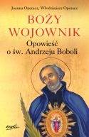 Ok�adka - Bo�y wojownik. Opowie�� o �w. Andrzeju Boboli