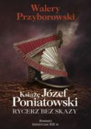 Okadka - Ksi Jzef Poniatowski. Rycerz bez skazy