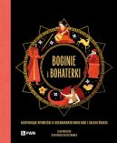Okadka - Boginie i bohaterki. Fascynujce opowieci o legendarnych kobietach z caego wiata
