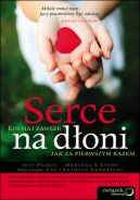 Okładka - Serce na dłoni. Kochaj zawsze jak za pierwszym razem