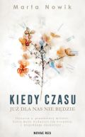 Okadka ksizki - Kiedy czasu ju dla nas nie bdzie