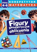 Ok�adka - Korepetytor. Matematyka. Klasy 4-6. Figury geometryczne, obliczenia