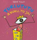 Okadka ksizki - Turlututu. A kuku, to ja!
