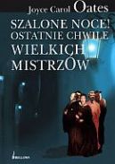 Okładka ksiązki - Szalone noce! Ostatnie chwile wielkich mistrzów 	