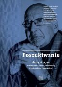 Okadka - Poszukiwanie. Jerzy Artysz w rozmowie z Sylwi Wachowsk i Aleksandrem Laskowskim