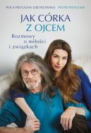 Okładka - Jak córka z ojcem. Rozmowy o miłości i związkach