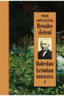 Okładka - Bywalec zieleni. Bolesław Leśmian. Biografia
