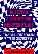 Ok�adka - Dlaczego z faktami si� nie dyskutuje? O faktach i fake newsach w teoriach spiskowych