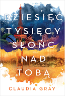 Okładka - Dziesięć tysięcy słońc nad Tobą