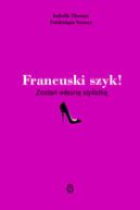 Ok�adka - Francuski szyk! Zosta� w�asn� stylistk�