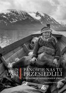 Okadka - Panowie nas tu przesiedlili. O przymusowych przesiedleniach w Szwecji