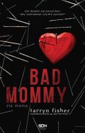 Okadka ksiki - Bad Mommy. Za mama