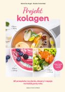 Ok�adka - Projekt kolagen. 60 przepis�w na dania, desery i napoje na ka�d� por� roku