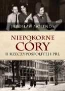 Okadka ksizki - Niepokorne cry II Rzeczypospolitej i PRL