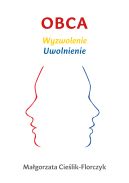 Ok�adka ksi��ki - Obca. Uwolnienie. Wyzwolenie
